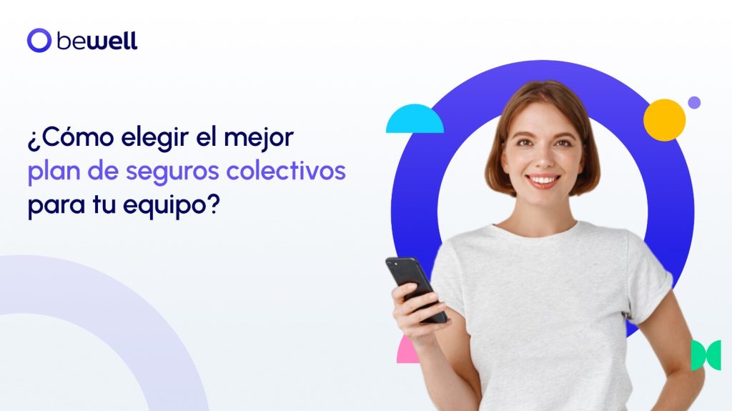 ¿Cómo elegir el mejor plan de seguros colectivos para tu equipo?
