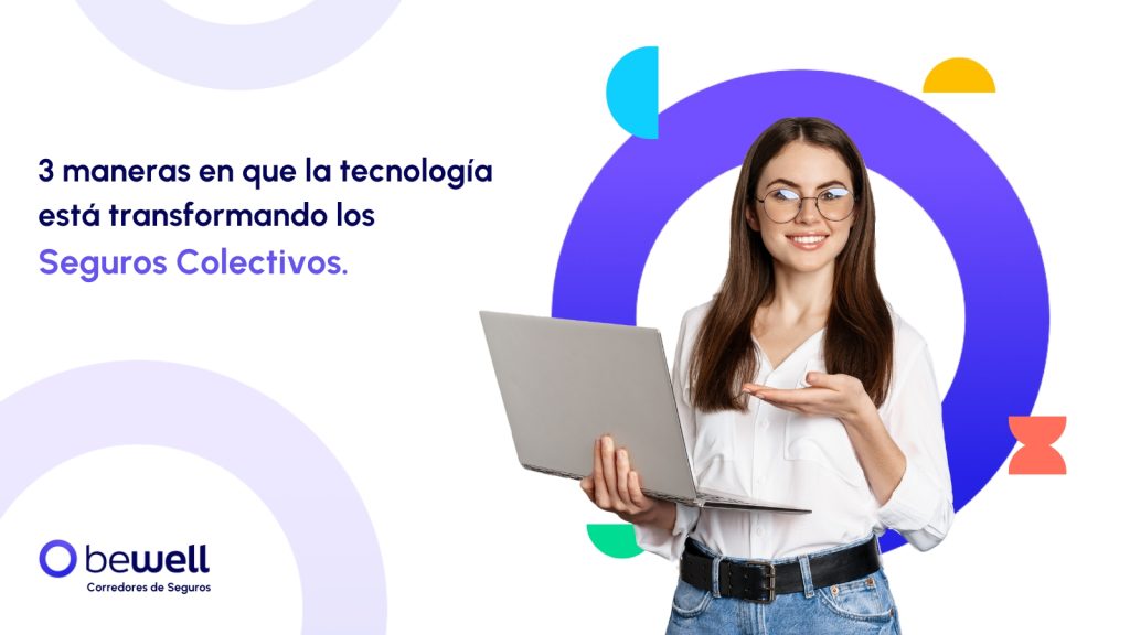 3 Maneras en que la Tecnología está Transformando los Seguros Colectivos