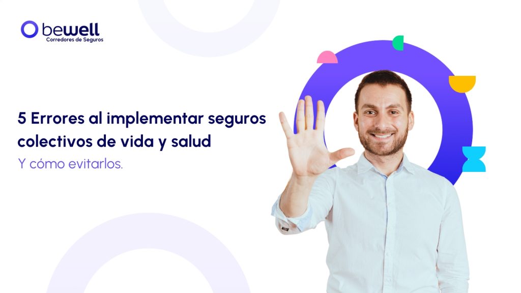errores al implementar seguros colectivos de vida y salud