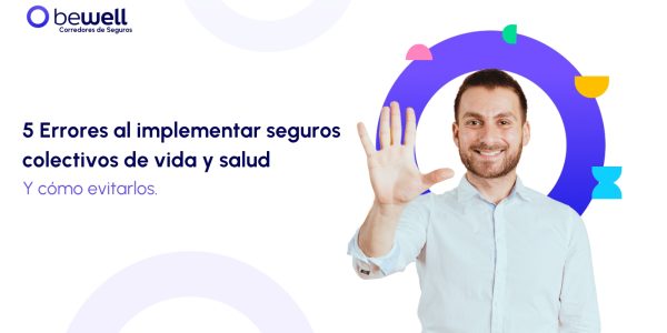 errores al implementar seguros colectivos de vida y salud